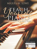 Teach Yourself Piano: A Step-by-Step Approach for the Absolute Beginner