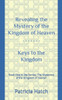 Revealing the Mystery of the Kingdom of Heaven: Keys to the Kingdom