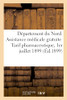 Dã©Partement Du Nord. Assistance Mã©Dicale Gratuite. Tarif Pharmaceutique, 1Er Juillet 1899 (Sciences) (French Edition)