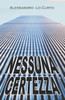 Nessuna Certezza: VeritÃ  o finzione?