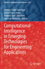 Computational Intelligence In Emerging Technologies For Engineering Applications (Studies In Computational Intelligence)