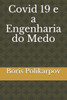 Covid 19 e a Engenharia do Medo