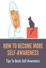 How To Become More Self-Awareness: Tips To Boots Self-Awareness: How To Develop Self Awareness