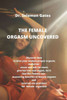 The Female Orgasm Uncovered: Discover how to give your woman proper orgasm, make her moan and ask for more, give her the real female orgasm, let it