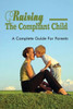 Raising The Compliant Child: A Complete Guide For Parents: Parenting Without Power Struggles