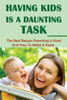 Having Kids Is A Daunting Task: The Real Reason Parenting Is Hard And How To Make It Easier: Parenting Tips For Parents