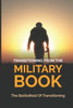 Transitioning From The Military Book: The Battlefield Of Transitioning: After The Military Service