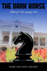 The Dark Horse- Letters from the Campaign Trail