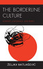 The Borderline Culture: Intensity, Jouissance, And Death (Psychoanalytic Studies: Clinical, Social, And Cultural Contexts)