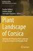 Plant Landscape Of Corsica: Typology And Mapping Plant Landscape Of Cap Corse Region And Biguglia Pond (Geobotany Studies)