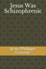 Jesus Was Schizophrenic