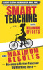 Smart Teaching with Minimum Efforts and Maximum Results: Become a Better Teacher by Working Less
