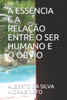 A EssÃªncia E a RelaÃ§Ã£o Entre O Ser Humano E O Ã“bvio