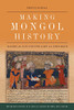 Making Mongol History: Rashid Al-Din And The Jami? Al-Tawarikh (Edinburgh Studies In Classical Islamic History And Culture)