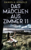 Das MÃ¤dchen aus Zimmer 11: Psychothriller