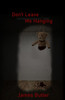 Don't Leave Me Hanging