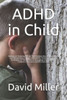 ADHD in Child: Raising an Explosive Child. The Positive Parental Approach to Empowering Children with ADHD. Emotional Control Strateg