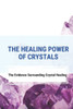The Healing Power Of Crystals: The Evidence Surrounding Crystal Healing: Healing Stones Chart