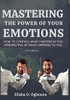 Mastering The Power Of Your Emotions: How To Control What Happens In You Irrespective Of What Happens To You - 9781777277192