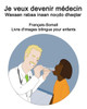 FranÃ§ais-Somali Je veux devenir mÃ©decin / Waxaan rabaa inaan noqdo dhaqtar Livre d'images bilingue pour enfants