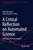 A Critical Reflection On Automated Science: Will Science Remain Human? (Human Perspectives In Health Sciences And Technology)
