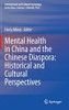 Mental Health In China And The Chinese Diaspora: Historical And Cultural Perspectives (International And Cultural Psychology)