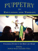 Puppetry in Education and Therapy: Unlocking Doors to the Mind and Heart