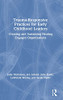 Trauma-Responsive Practices For Early Childhood Leaders: Creating And Sustaining Healing Engaged Organizations - 9780367355326