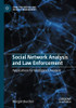 Social Network Analysis And Law Enforcement: Applications For Intelligence Analysis (Crime Prevention And Security Management)