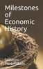 Milestones of Economic History