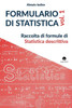 FORMULARIO DI STATISTICA, vol. 1: Raccolta di formule di Statistica descrittiva
