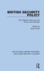 British Security Policy: The Thatcher Years And The End Of The Cold War (Routledge Library Editions: Cold War Security Studies)
