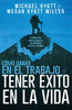 Cã³Mo Ganar En El Trabajo Y Tener Ã©Xito En La Vida: 5 Principios Para Liberarte De Rendirle Culto Al Trabajo (Spanish Edition)