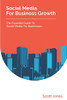 Social Media For Business Growth: The Essential Guide To Social Media For Businesses (360 Degree Marketing For Business Growth)