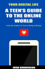 Your Digital Life: A Teen's Guide to the Online World
