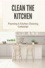 Clean The Kitchen: Planning A Kitchen Cleaning Campaign: Planning A Kitchen Cleaning Campain