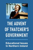 The Advent Of Thatcher's Government: Educational Issues In Northern Ireland: History Of Social Work In Northern Ireland