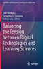 Balancing The Tension Between Digital Technologies And Learning Sciences (Cognition And Exploratory Learning In The Digital Age)