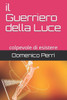 Il Guerriero della Luce: (colpevole di esistere)