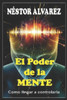El Poder de la Mente: Como llegar a controlarla
