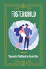 Foster Child: Traumatic Childhood In Foster Care: Trauma In Foster Care