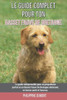 Le guide complet pour ton Basset Fauve De Bretagne: Le guide indispensable pour un propriétaire parfait et un Basset Fauve De Bretagne obéissant, en b