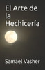 El Arte de la HechicerÃ­a