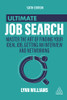 Ultimate Job Search: Master The Art Of Finding Your Ideal Job, Getting An Interview And Networking (Ultimate Series) - 9781398602175