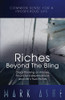 Riches Beyond The Bling: Clear Thinking On Money, Financial Independence And Life'S True Riches (Common Sense For A Prosperous Life)