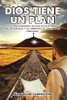 Dios Tiene Un Plan: El Futuro Gobierno De Dios Estã¡ Afirmado En La Justicia Y El Derecho; El Amor Y La Fidelidad. (Spanish Edition)