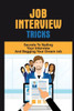 Job Interview Tricks: Secrets To Nailing Your Interview And Bagging Your Dream Job: Winning Approach To Interview