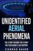 Unidentified Aerial Phenomena: The Story Behind the Story - The Pentagon's UFO Report
