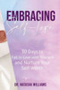 Embracing Self-Love: 30 Days to Fall in Love with Yourself and Nurture Your Self-Worth
