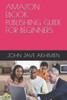 Amazon eBook Publishing Guide for Beginners